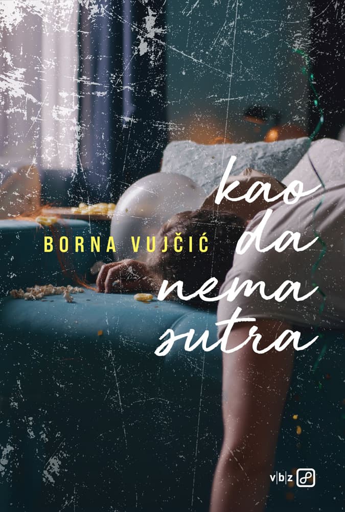 Roman Kao da nema sutra, Borna Vujčić knjige, antiutopijski roman, moralne dileme u literaturi, suvremeni romani