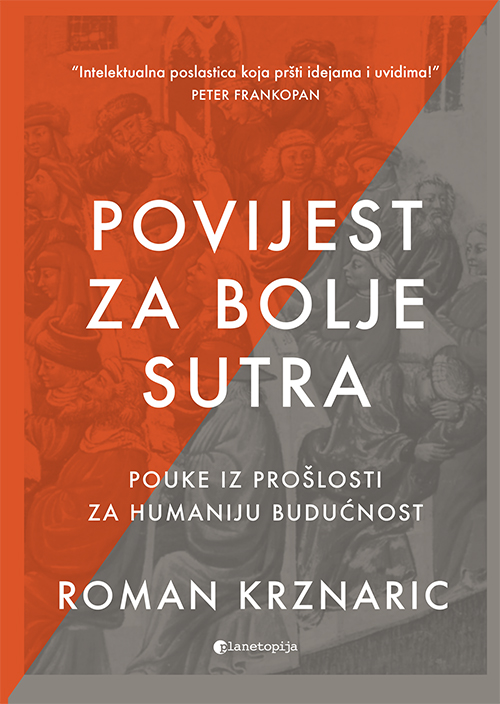 Roman Krznaric, knjiga Povijest za bolje sutra, Planetopija izdanja, nova knjiga Roman Krznaric, filozof hrvatskih korijena, knjige o budućnosti, knjige o povijesti, povijest kao inspiracija, radikalna nada, klimatska kriza i rješenja, što nas povijest uči, pouke iz prošlosti, humanija budućnost, regenerativno gospodarstvo, kako obuzdati umjetnu inteligenciju, filozofija budućnosti, knjige za promišljanje, inspirativne knjige, najbolji filozofi, Brian Eno preporuka, Oxford filozof, Muzej empatije, Carpe Diem danas, Kabinet čuda, Empatija knjiga, Planetopija kolovoz 2025, knjige za ljeto, preporuke za čitanje, knjige koje mijenjaju život, književne preporuke, knjige za bolju budućnost, knjige o društvu, povijest i budućnost, povijest i filozofija, književnost i ekologija, knjige o demokraciji, knjige o aktivizmu, knjige o kapitalizmu, knjige o ljudskim pravima, politička filozofija, inspirativni autori, svjetski filozofi, hrvatski autori u svijetu, knjige koje osnažuju, knjige za promjenu, knjige protiv klimatske krize, povijest kao vodič, kako spasiti planet, knjige o empatiji, knjige o solidarnosti, knjige o čovječanstvu, kako učiti iz povijesti, knjige koje inspirišu, knjige o ljudskoj budućnosti, knjige o ekonomiji, knjige za aktiviste, knjige za studente filozofije, knjige o povijesnim pobunama, knjige o umjetnoj inteligenciji, knjige o tehnologiji, knjige o održivosti, knjige o okolišu, knjige o eko filozofiji, knjige za intelektualce, knjige za mlade aktiviste, knjige koje otvaraju oči, knjige koje treba pročitati, preporuke za knjige, nova filozofska izdanja, knjige za čitatelje Journal.hr, lifestyle knjige, filozofija i život, filozofija i svakodnevica, kako povijest oblikuje budućnost, povijest i ekologija, povijest i AI, knjige za razumijevanje svijeta, knjige o vizijama budućnosti, knjige koje inspiriraju promjenu, knjige koje nude rješenja, knjige koje nadahnjuju, povijest za bolje sutra recenzija, Roman Krznaric autor, najnovija knjiga Planetopija, knjige o etici, knjige o zajedništvu, knjige o empatiji i budućnosti, knjige o ljudskom procvatu, knjige o filozofima, knjige o suvremenim izazovima, knjige za budućnost, knjige koje nas uče, knjige koje otkrivaju put, knjige o krizi i nadi, knjige o prošlosti i budućnosti, filozofija i kultura, knjige koje mijenjaju perspektivu, knjige koje vrijedi pročitati, knjige za bolji svijet, knjige za inspiraciju, knjige Planetopija 2025.